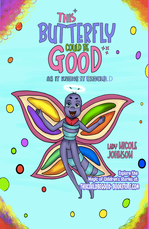 Book - This Butterfly Could Be Good: As It Knows It Should