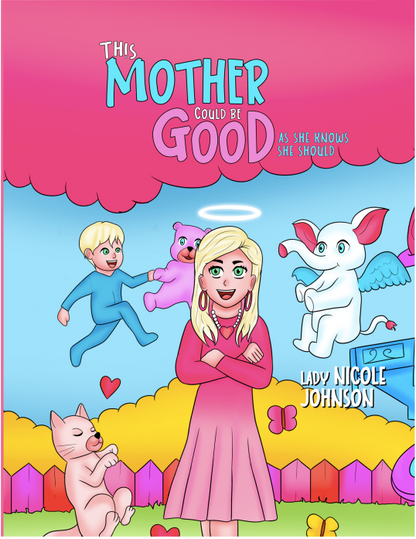 This Mother Could Be Good: As She Knows She Should