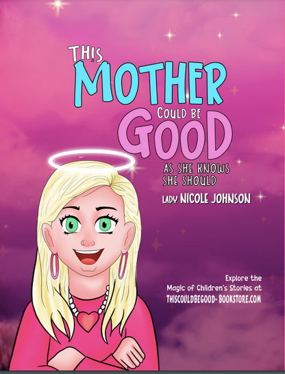 This Mother Could Be Good: As She Knows She Should