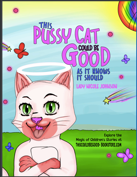 This Pussy Cat Could Be Good: As It Knows It Should